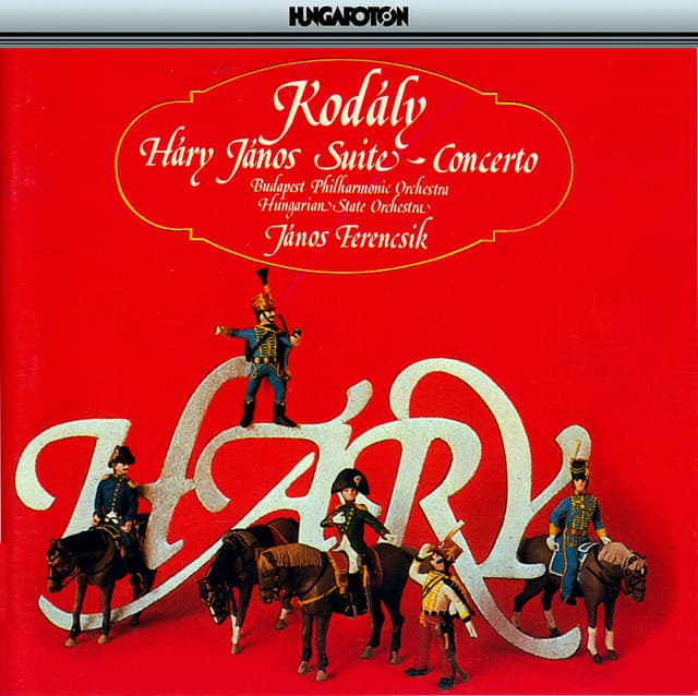 Kodaly: Hary Janos Suite / Concerto for Orchestra - Zoltán Kodály