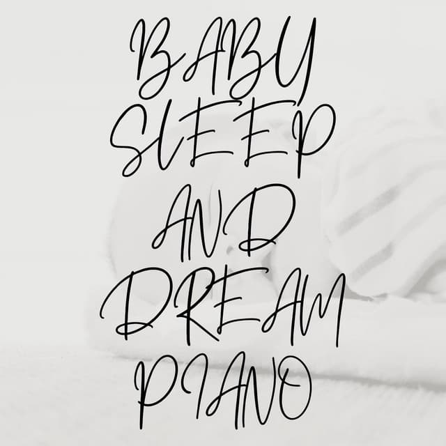 Baby Sleep and Dream Piano - Sleeping Baby
