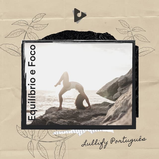 Equilíbrio e Foco - Lullify Português