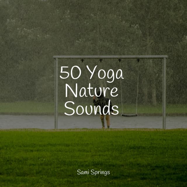 50 Yoga Nature Sounds - Organic Nature Sounds