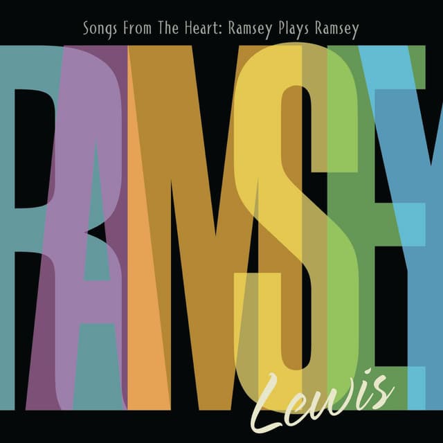 Songs from the Heart: Ramsey Plays Ramsey - Ramsey Lewis