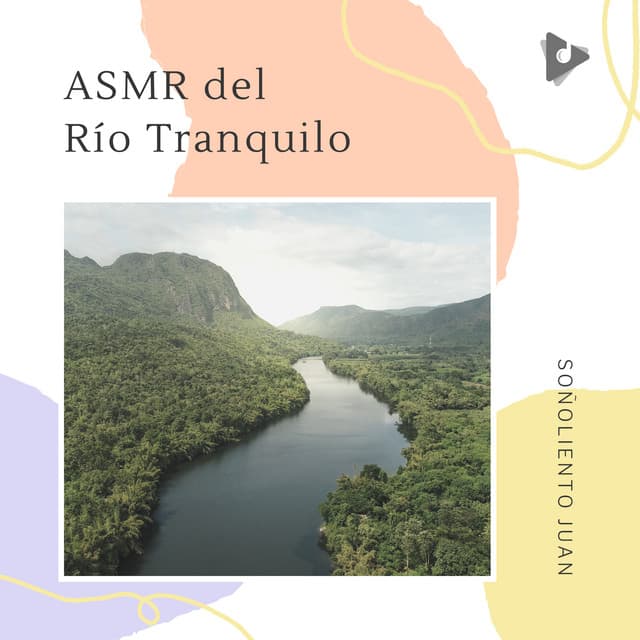 ASMR del Río Tranquilo - Soñoliento Juan