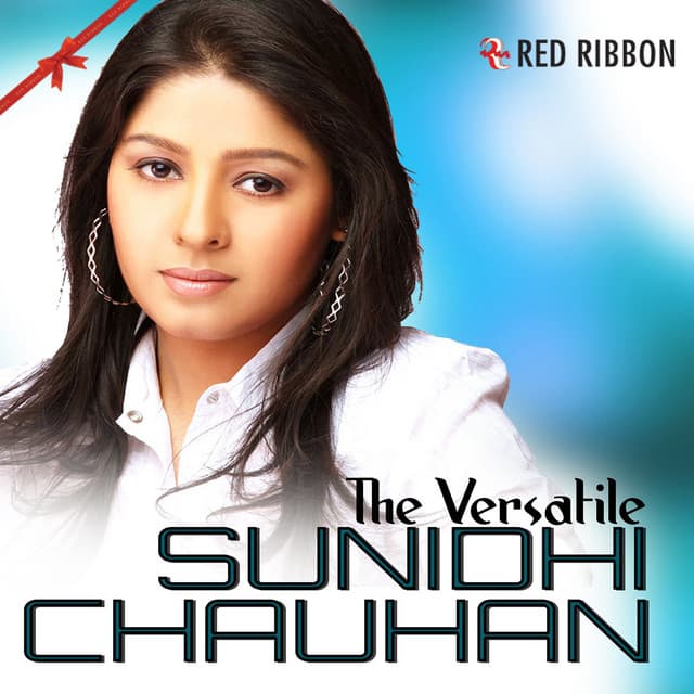 The Versatile Sunidhi Chauhan - Sunidhi Chauhan