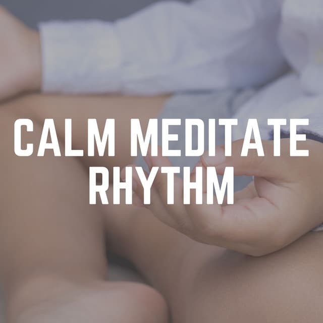 Calm Meditate Rhythm - Meditation Guru
