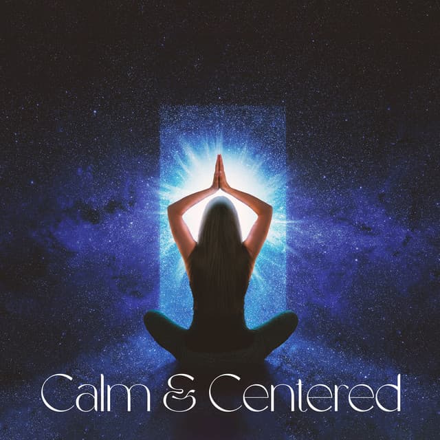 Calm & Centered - Soothing Music Academy