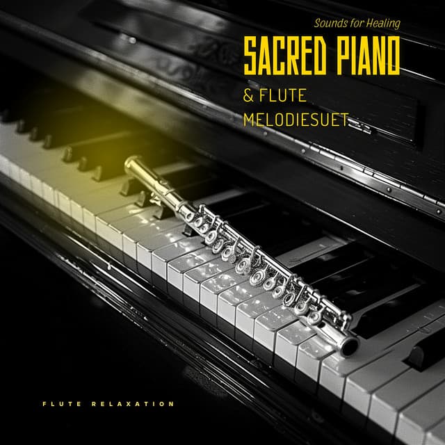 Sacred Piano & Flute Melodies: Sounds for Healing - Flute Relaxation