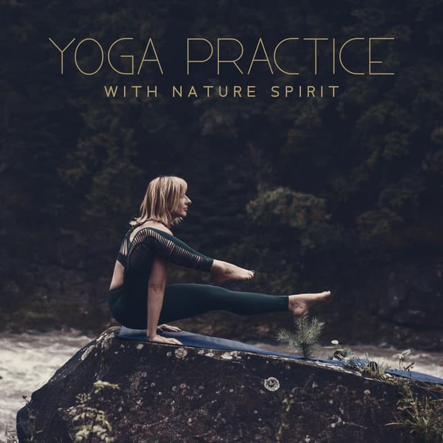 Yoga Practice with Nature Spirit. Connecting Fully with Yourself & Being a Part of It - Positive Yoga Project
