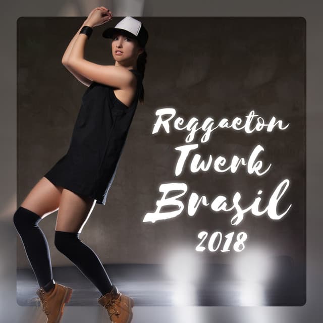 Reggaeton Twerk Brasil 2018 - Latin Hot Beach Party - Corp Cool Latino Ambient