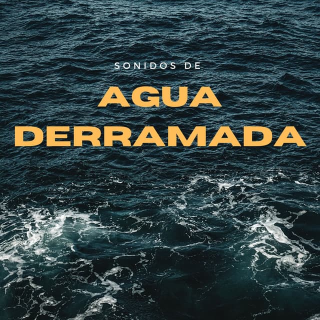 Sonidos De Agua Derramada - Naturaleza suena colaboración