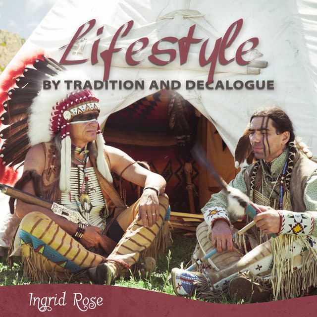 Lifestyle by Tradition and Decalogue - Ingrid Rose