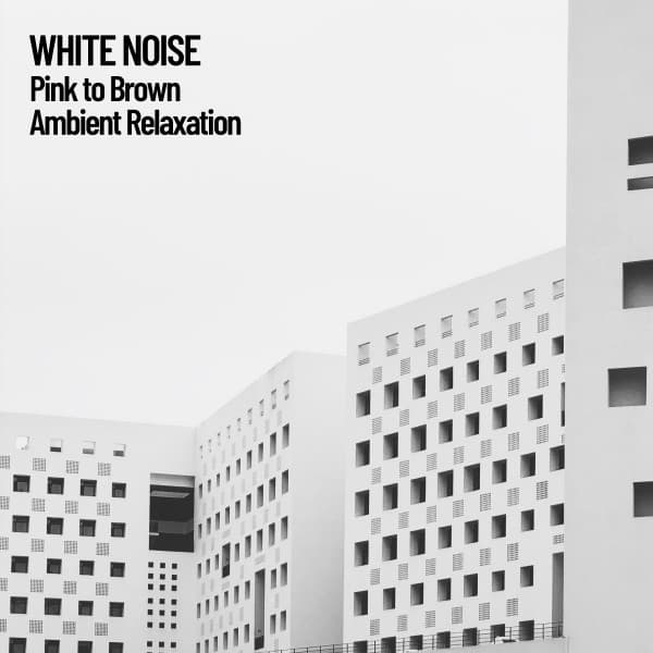 White Noise: Pink to Brown Ambient Relaxation - White Noise Sleep Sounds
