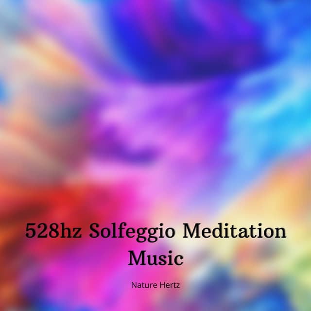 528hz Solfeggio Meditation Music - Nature Hertz