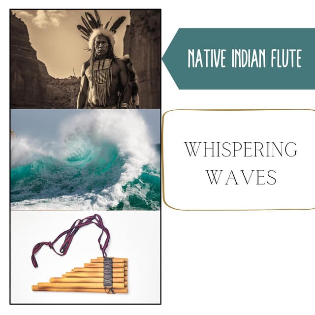 Whispering Waves: Native America's Shamanic Rituals - Native Indian Flute