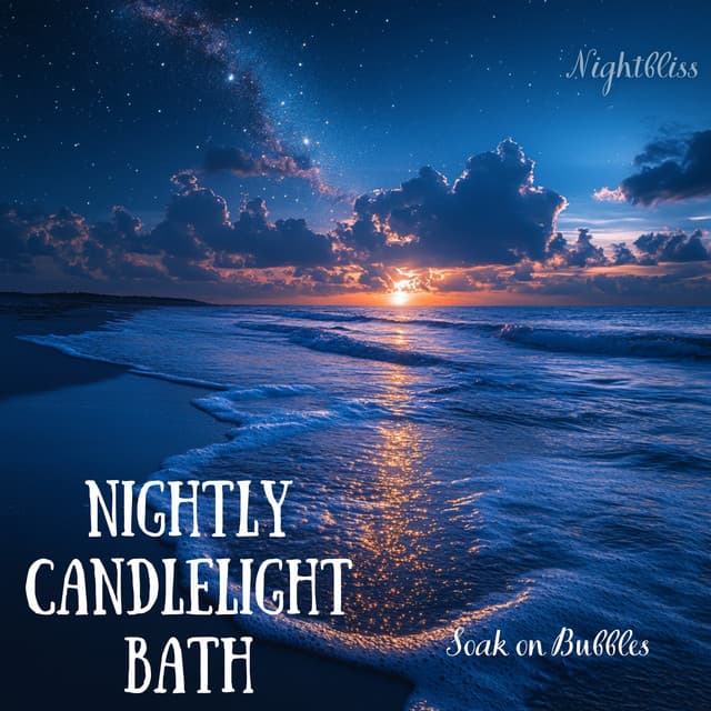 Nightly Candlelight Bath - Soak on Bubbles - Nightbliss