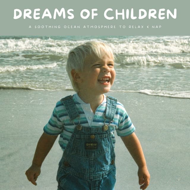 Dreams Of Children: A Soothing Ocean Atmosphere To Relax & Nap - Babies Love Brahms