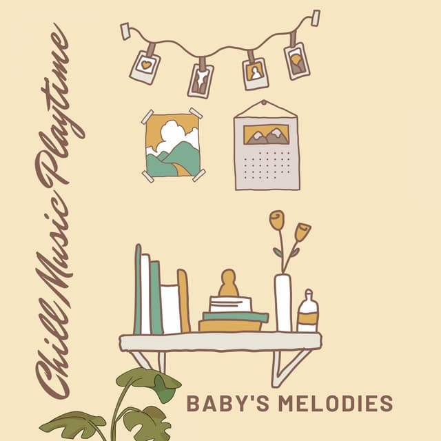 Chill Music Playtime: Baby's Melodies - The Entrainment