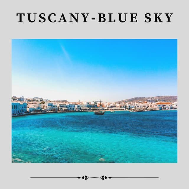 Tuscany-blue Sky - Stress Relief Calm Oasis