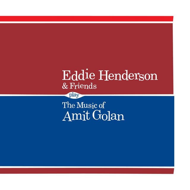 Eddie Henderson & Friends Play the Music of Amit Golan - Eddie Henderson