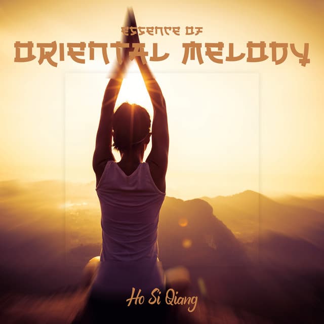 Essence of Oriental Melody: Asian Temple of Healing - Ho Si Qiang