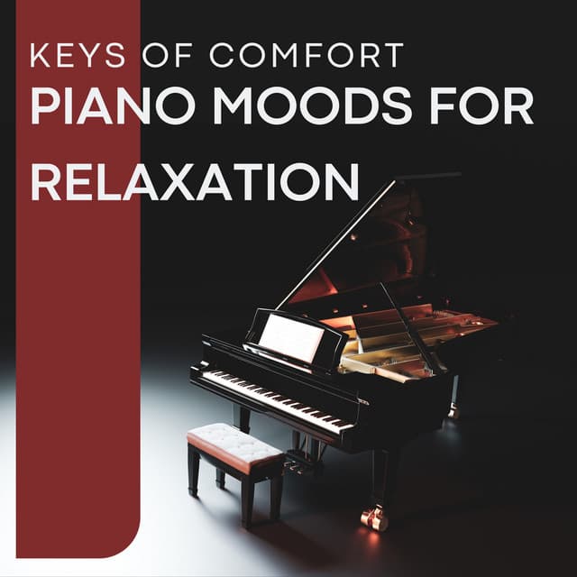 Keys of Comfort: Piano Moods for Relaxation - Sad Piano Music Collective