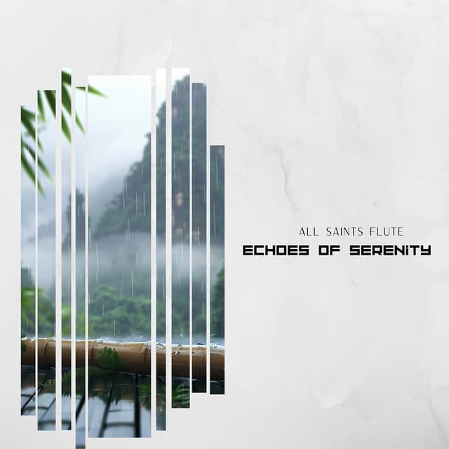 Echoes of Serenity: Peaceful Flute and the Gentle Rains of a Hidden Meadow's Embrace - All Saints Flute