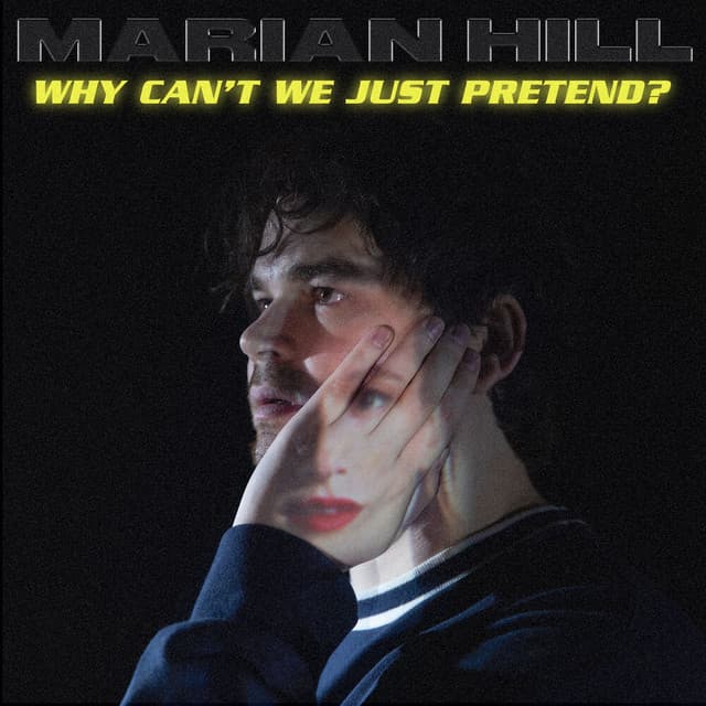 why can't we just pretend? - Marian Hill