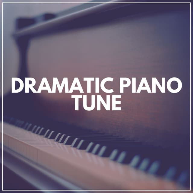 Dramatic Piano Tune - Piano Love Songs