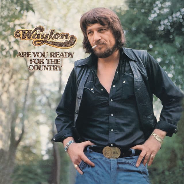 Are You Ready For The Country - Waylon Jennings