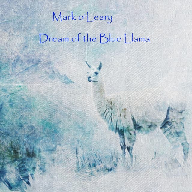The Dream of the Blue Llama - Mark O'Leary