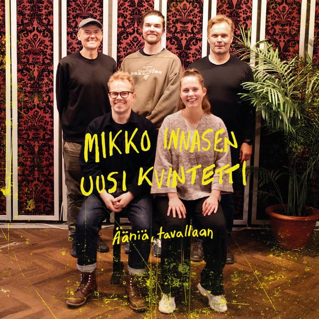 Mikko Innasen uusi kvintetti: Ääniä, tavallaan - Mikko Innanen