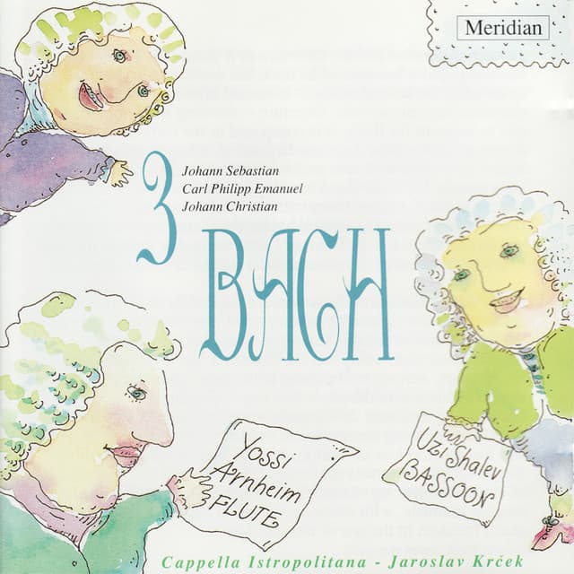 3 Bach: Johann Sebastian Bach, Carl Philipp Emanuel Bach, Johann Christian Bach - Yossi Arnheim