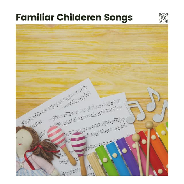Familiar Childeren Songs - Nursery Rhymes