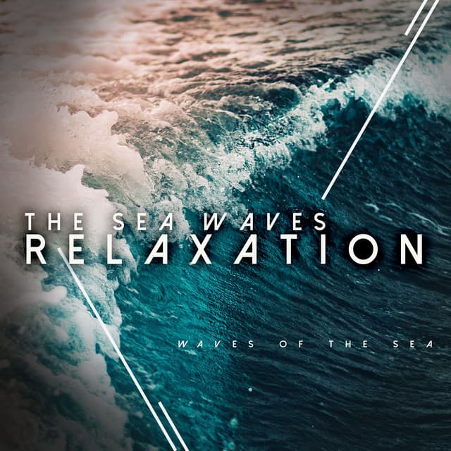The Sea Waves Relaxation - Waves of the Sea