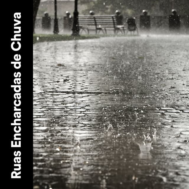 Ruas Encharcadas de Chuva - Chuva Dormir