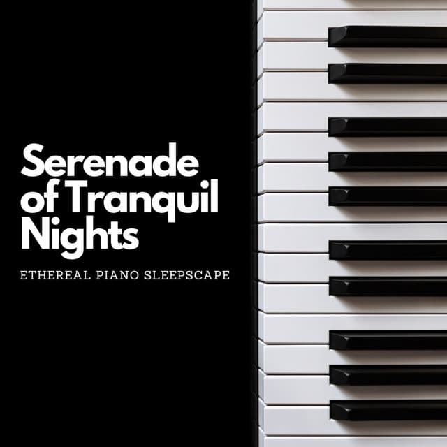 Serenade of Tranquil Nights: Ethereal Piano Sleepscape - Smooth Lounge Piano