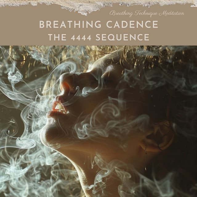 Breathing Cadence: The 4444 Sequence - Breathing Technique Meditation