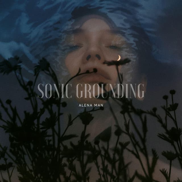 Sonic Grounding - Alena Man