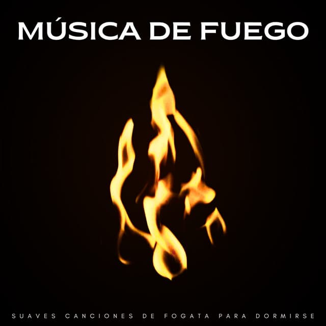 Música De Fuego: Suaves Canciones De Fogata Para Dormirse - Sonidos de Fuego para Dormir
