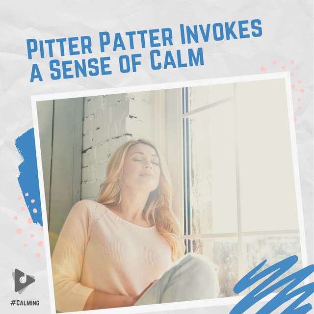 Pitter Patter Invokes a Sense of Calm - #Calming