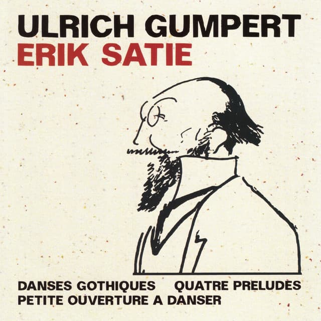 Erik Satie: Quatre préludes & Danses gothiques - Erik Satie