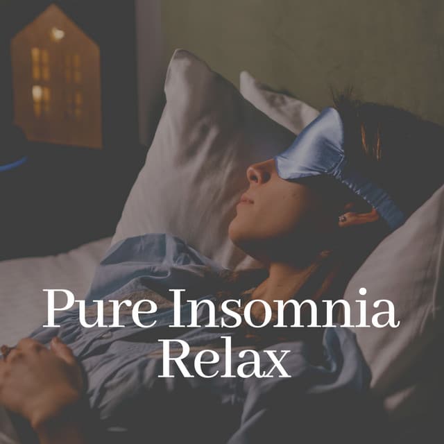 Pure Insomnia Relax - Soothing Chill Out for Insomnia