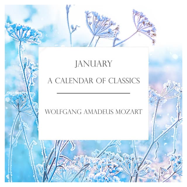 'January': A Calendar of Classics: Mozart - Wolfgang Amadeus Mozart