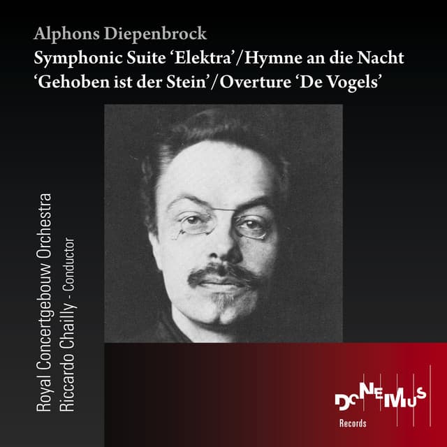 Alphons Diepenbrock: Symphonic Suite Elektra - Hymne an die Nacht 'Gehoben ist der Stein' - Overture 'De Vogels' - Alphons Diepenbrock