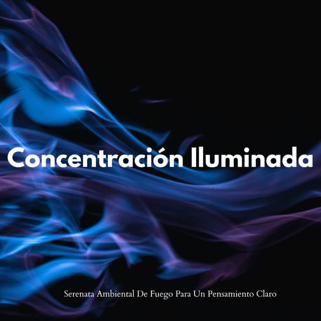 Concentración Iluminada: Serenata Ambiental De Fuego Para Un Pensamiento Claro - Flamespad Naturaleza Fuego Sonidos