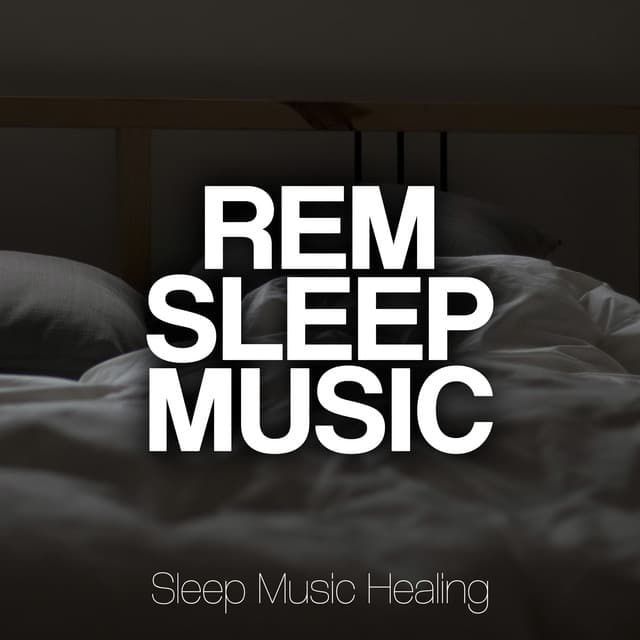 REM Sleep Music - Sleep Music Healing