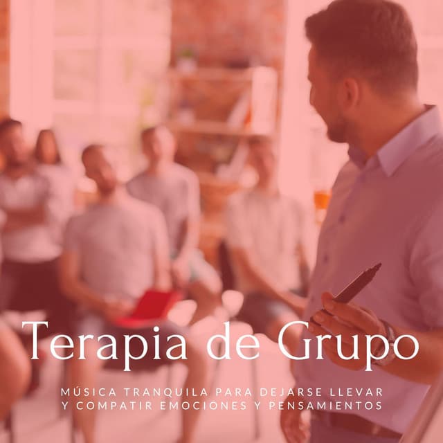 Terapia de Grupo: Música Tranquila para Dejarse Llevar y Compatir Emociones y Pensamientos - Milagro de la Vida