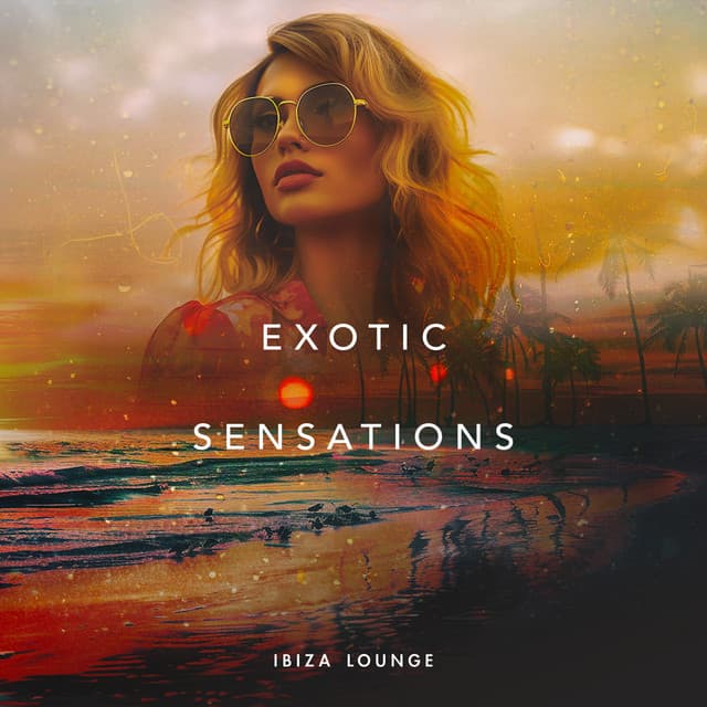 Exotic Sensations - Ibiza Lounge