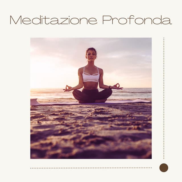 Meditazione Profonda: Musica Rilassante per Ansia, Stress e Benessere Interiore - Meditazione