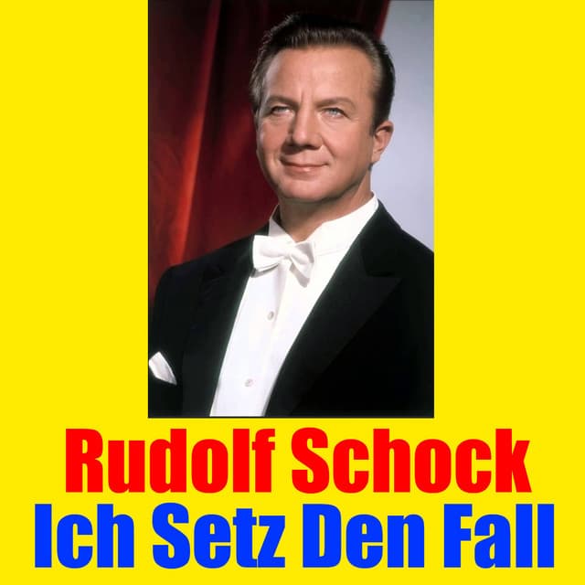 Ich Setz Den Fall - Rudolf Schock