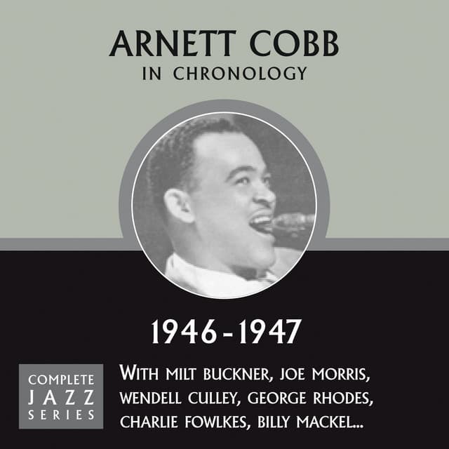 Complete Jazz Series 1946 - 1947 - Arnett Cobb